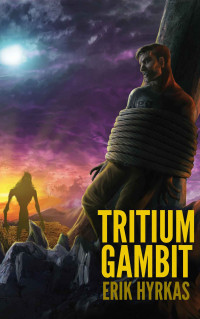 Erik Hyrkas — Tritium Gambit (Max and Miranda)