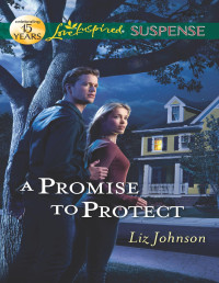 Liz Johnson [Johnson, Liz] — A Promise to Protect