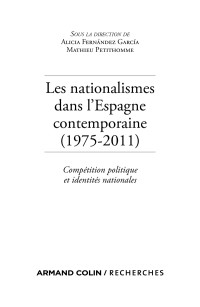 Alicia Fernández García & Mathieu Petithomme — Les nationalismes dans l'Espagne contemporaine (1975-2011)