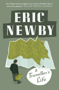 Eric Newby — A Traveller's Life