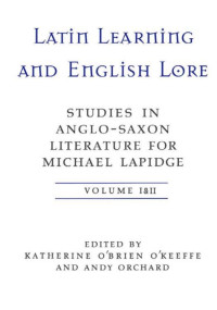 Orchard, Andy.;O'Brien O'Keeffe, Katherine;Lapidge, Michael.; — Latin Learning and English Lore