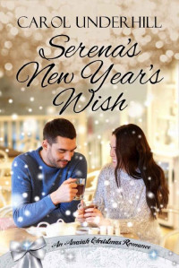 Carol Underhill — Serena's New Year's Wish (Anaiah Christmas Romance 18)