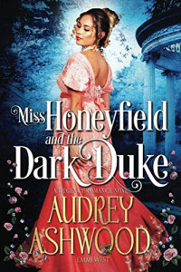 Audrey Ashwood [Ashwood, Audrey] — Miss Honeyfield and the Dark Duke