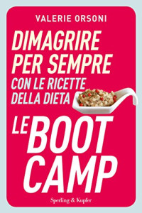 Valérie Orsoni — Dimagrire per sempre con le ricette della dieta LeBootCamp