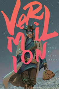 Molly Tanzer — Vermilion