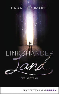 Simone, Lara De — Linkshänderland · Der Auftrag