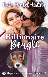 Henkel-Aislinnn, Nala — Billionaire Beagle: Maple Cove Dog Lovers’ Society #4