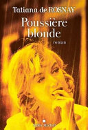 Tatiana de Rosnay — Poussière blonde