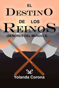 Yolanda Corona — El destino de los reinos