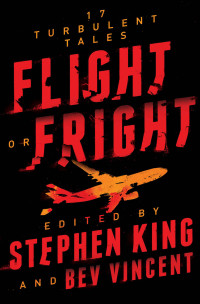 Stephen King, Bev Vincent — Flight or Fright: 17 Turbulent Tales