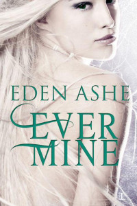 Eden Ashe [Ashe, Eden] — Ever Mine (Dragon Lore)