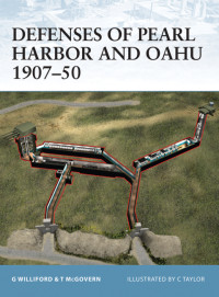 Glen Williford, Terrance McGovern — Defenses of Pearl Harbor and Oahu 1907–50