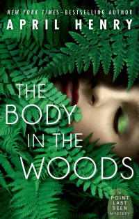 April Henry — The Body in the Woods