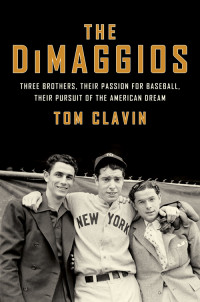 Clavin, Tom — The DiMaggios