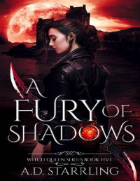 A.D. Starrling — A Fury Of Shadows (Witch Queen Book 5)