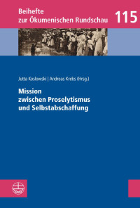 Jutta Koslowski, Andreas Krebs — Mission zwischen Proselytismus und Selbstabschaffung