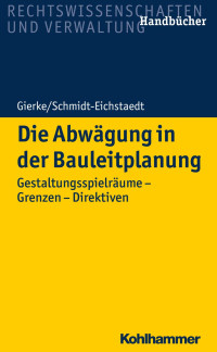 Hans-Georg Gierke & Gerd Schmidt-Eichstaedt — Die Abwägung in der Bauleitplanung