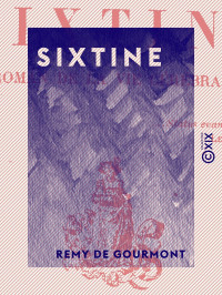 Remy de Gourmont — Sixtine