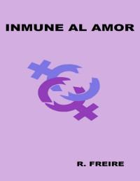 R. Freire — Inmune al amor