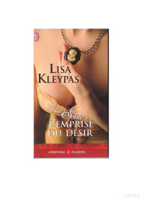 KLEYPAS, Lisa — Sous l'emprise du désir