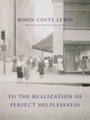 Robin Coste Lewis — To the Realization of Perfect Helplessness