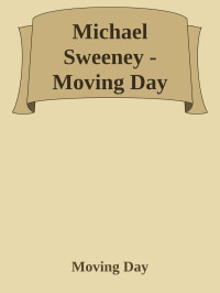 Moving Day — Michael Sweeney - Moving Day