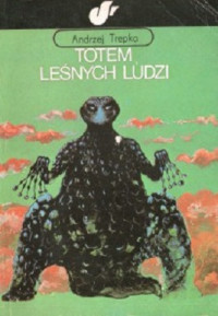 Andrzej Trepka — Totem Leśnych Ludzi