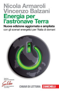 Nicola Armaroli & Vincenzo Balzani — Energia per l'astronave Terra