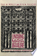 Paul M. Worley, Rita M. Palacios. — Unwriting Maya Literature: Ts'íib as Recorded Knowledge