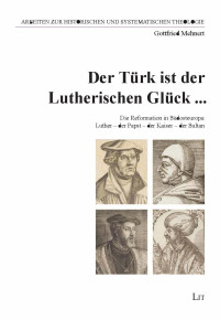 Gottfried Mehnert; — Der Trk ist der Lutherischen Glck ...