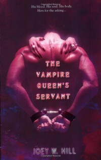 Joey W. Hill — Vamp Queen 01: The Vampire Queen's Servant