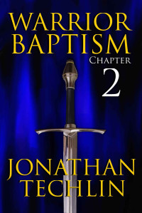 Jonathan Techlin — Warrior Baptism Chapter 2