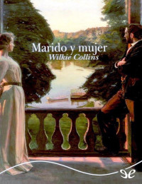 Wilkie Collins — Marido Y Mujer