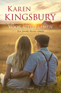 Karen Kingsbury — Nieuwe Baxter 02 - Voor altijd samen