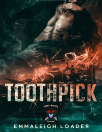 Emmaleigh Loader — Toothpick: Kings Wolves MC Book 4 (King's Wolves MC 5)