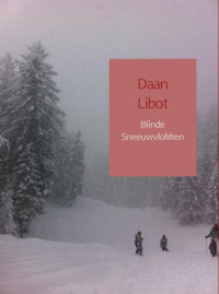 Daan Libot — Blinde Sneeuwvlokken