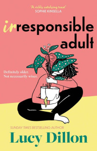 Lucy Dillon — Irresponsible Adult