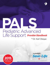 Karl Disque — PALS. Pediatric Advanced Life Support
