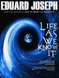 Eduard Joseph — Life As We Know It