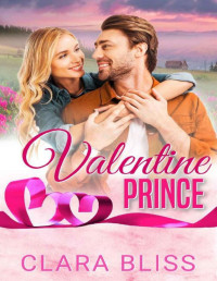 Clara Bliss — Valentine Prince: small town romance