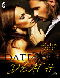 Louisa Bacio [Bacio, Louisa] — A Date with Death