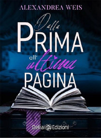 Alexandrea Weis — Dalla prima all'ultima pagina