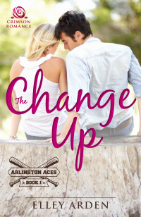 Elley Arden [Arden, Elley] — The Change Up