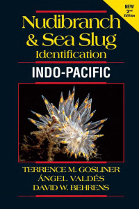 Terrence M. Gosliner , Ángel Valdés , David W. Behrens — Nudibranch and Sea Slug Identification Indo-Pacific