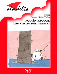 Ricardo Alcántara Sgarbi — ¿Quién Recoge Las Cacas Del Perro?