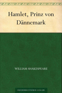 Shakespeare, William — Hamlet, Prinz von Dännemark