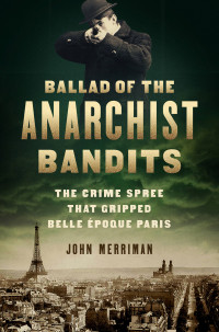 John Merriman — Ballad of the Anarchist Bandits