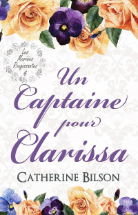 Catherine Bilson — Les Mariées rougissantes (T4) - Un Capitaine pour Clarissa