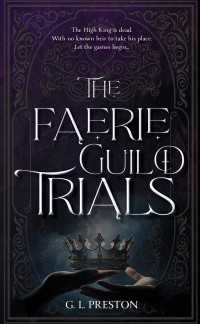 Gem Preston — The Faerie Guild Trials (Earth and Shadows Book 1)