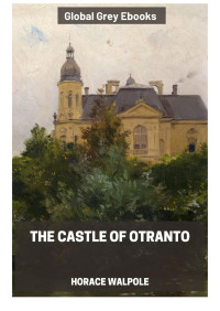 Horace Walpole — The Castle of Otranto